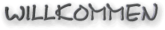 WILLKOMMEN